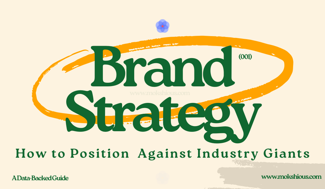 How to Position Your Brand Strategy Against Industry Giants: A Data-Backed Guide