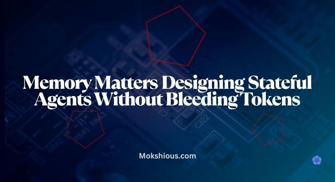 Memory Matters: Designing Stateful Agents Without Bleeding Tokens