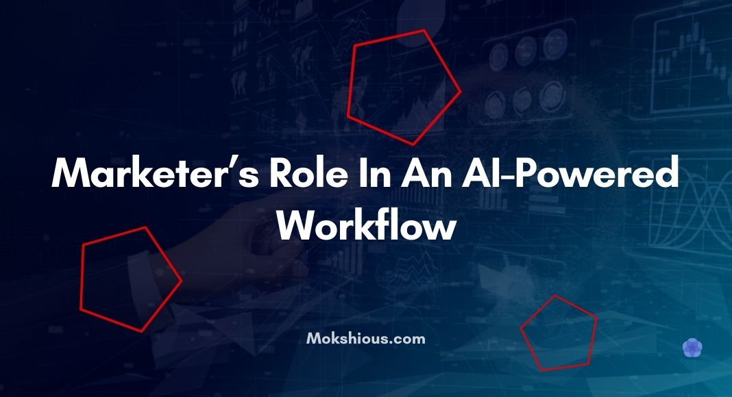 Architect, Not Autopilot: The Marketer’s Role in an AI-Powered Workflow